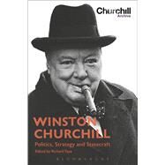 Winston Churchill Politics, Strategy and Statecraft by Toye, Richard, 9781474263849