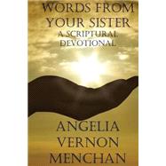Words from Your Sister by Menchan, Angelia Vernon; Menchan, Maurice Kenneth, Sr., 9781502733849
