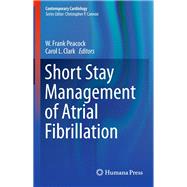 Short Stay Management of Atrial Fibrillation by Peacock, W Frank; Clark, Carol L., 9783319313849