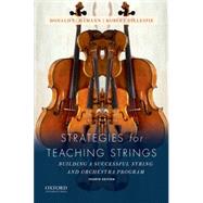 Strategies for Teaching Strings Building A Successful String and Orchestra Program by Hamann, Donald L.; Gillespie, Robert, 9780190643850