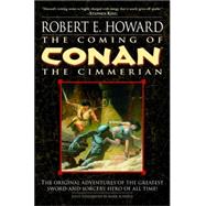 The Coming of Conan the Cimmerian by HOWARD, ROBERT E., 9780345483850