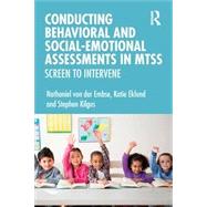Conducting Behavioral and Social-Emotional Assessments in MTSS: Screen to Intervene (1ST ed.) by Von Der Embse, Nathaniel, 9780367403850