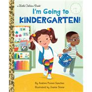 I'm Going to Kindergarten! by Posner-Sanchez, Andrea; Stone, Joanie, 9780593433850