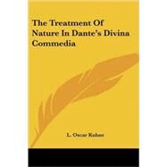 The Treatment of Nature in Dante's Divin by Kuhns, L. Oscar, 9781428613850