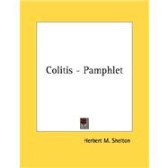 Colitis by Shelton, Herbert M., 9781430423850
