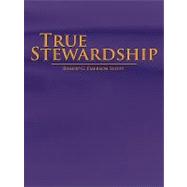 True Stewardship by Scott, G. Emerson, 9781438993850