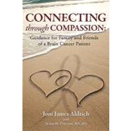 Connecting Through Compassion by Aldrich, Joni James, 9781451523850
