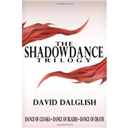 The Shadowdance Trilogy by Dalglish, David, 9781468143850
