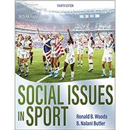 Social Issues in Sport 4th Edition With HKPropel Access by Woods, Ronald B.; Butler, B. Nalani, 9781492593850