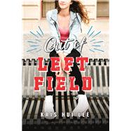Out of Left Field by Lee, Kris Hui, 9781492663850