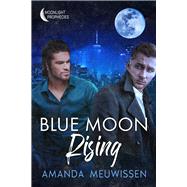 Blue Moon Rising by Meuwissen, Amanda, 9781641083850