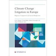 Climate Change Litigation in Europe Regional, Comparative and Sectoral Perspectives by BILLIET, CAROLE; FERMEGLIA, MATTEO; HOLZHAUSEN, ALINA; ALOGNA, IVANO, 9781839703850