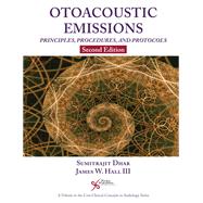 Otoacoustic Emissions by Dhar, Sumitrajit, Ph.D.; Hall, James W., III, Ph.D., 9781944883850