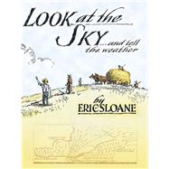 Look at the Sky and Tell the Weather by Sloane, Eric, 9780486433851