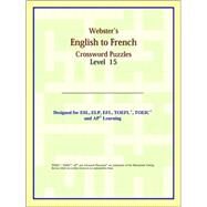 Webster's English to French Crossword Puzzles: Level 15 by ICON Reference, 9780497253851