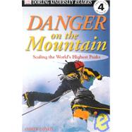 DK Readers L4: Danger on the Mountain Scaling the World's Highest Peaks by Donkin, Andrew, 9780789473851