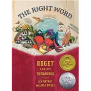 The Right Word by Bryant, Jen; Sweet, Melissa, 9780802853851
