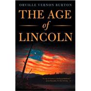 The Age of Lincoln by Burton, Orville Vernon, 9780809023851
