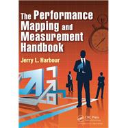 The Performance Mapping and Measurement Handbook by Harbour,Jerry L., 9781138463851