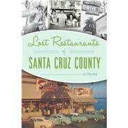Lost Restaurants of Santa Cruz County by Pollock, Liz, 9781467143851