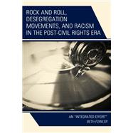 Rock and Roll, Desegregation Movements, and Racism in the Post-Civil Rights Era An 