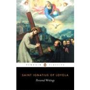 Personal Writings by Ignatius of Loyola (Author); Munitiz, Joseph A. (Editor); Munitiz, Joseph A. (Translator), 9780140433852