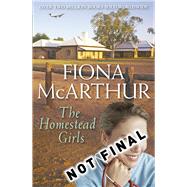 The Homestead Girls by McArthur, Fiona, 9780143573852