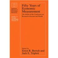 Fifty Years of Economic Measurement by Berndt, Ernst R.; Triplett, Jack E., 9780226043852