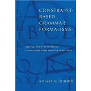 Constraint-based Grammar Formalisms by Shieber, Stuart M., 9780262513852