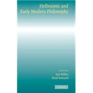 Hellenistic and Early Modern Philosophy by Edited by Jon Miller , Brad Inwood, 9780521823852
