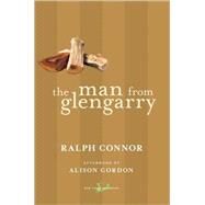 The Man from Glengarry by Connor, Ralph; Gordon, Alison, 9780771093852