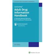 Adult Drug Information Handbook: A Clinically Relevant Resource for All Healthcare Professionals by Lexi-comp, 9781591953852