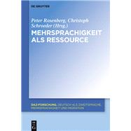 Mehrsprachigkeit Als Ressource in Der Schriftlichkeit by Rosenberg, Peter; Schroeder, Christoph, 9783110363852