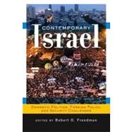 Contemporary Israel: Domestic Politics, Foreign Policy, and Security Challenges by O Freedman,Robert, 9780813343853