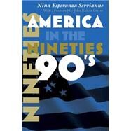 America in the Nineties by Serrianne, Nina Esperanza; Greene, John Robert, 9780815633853