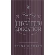 Quality in Higher Education by Ruben,Brent D., 9781138513853
