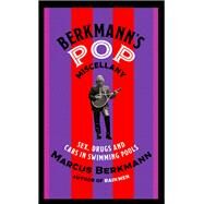 Berkmann's Pop Miscellany Sex, Drugs and Cars in Swimming Pools by Berkmann, Marcus, 9781408713853