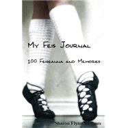 My Feis Journal by Stidham, Sharon Flynn, 9781505423853