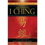 The Complete I Ching by Huang, Taoist Master Alfred, 9781594773853