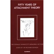 Fifty Years of Attachment Theory by Bowlby, Richard; King, Pearl, 9781855753853
