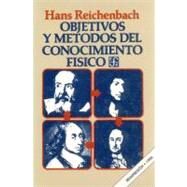 Objetivos y mtodos del conocimiento fsico by Reichenbach, Hans, 9789681613853