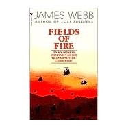 Fields of Fire A Novel by WEBB, JAMES, 9780553583854