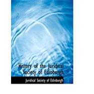 History of the Juridical Society of Edinburgh by Juridical Society of Edinburgh, 9780554953854