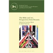 The Bible and Art, Perspectives from Oceania by Blyth, Caroline; Vakauta, Nasili, 9780567683854