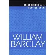 Great Themes of the New Testament by Barclay, William, 9780664223854