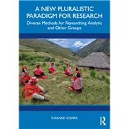 A New Pluralistic Paradigm for Research by Susanne Vosmer, 9781041003854