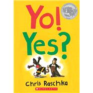 Yo! Yes? A Board Book by Raschka, Chris; Raschka, Chris, 9781338583854