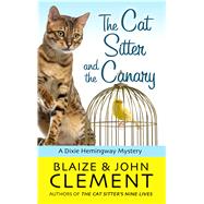 The Cat Sitter and the Canary by Clement, Blaize; Clement, John, 9781432843854