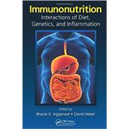 Immunonutrition: Interactions of Diet, Genetics, and Inflammation by Aggarwal; Bharat B., 9781466503854