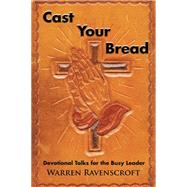Cast Your Bread by Ravenscroft, Warren, 9781499033854